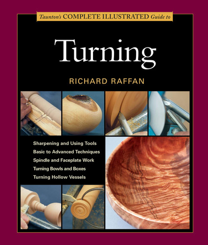 Taunton's Complete Illustrated Guide to Turning: Richard Raffan’s Ultimate Guide: A Foundational Course for the Beginning and Experienced Turner book cover by Richard Raffan