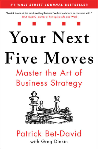 Your Next Five Moves: Master the Art of Business Strategy book cover by Patrick Bet-David