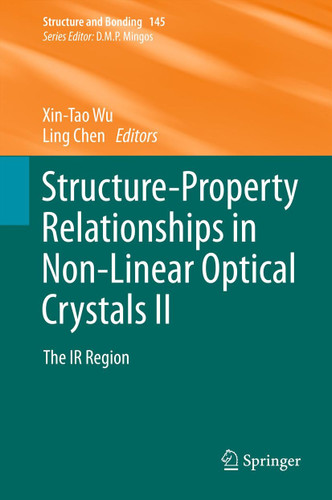 Structure-Property Relationships in Non-Linear Optical Crystals II: The IR Region (Structure and Bonding #145) book cover by 