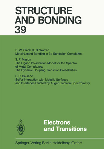 Electrons and Transitions (Structure and Bonding #39) book cover by Xue Duan, Lutz H. Gade, Gerard Parkin, Kenneth R. Poeppelmeier, Fraser Andrew Armstrong, Mikio Takano, David Michael P. Mingos