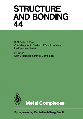 Metal Complexes (Structure and Bonding #44) book cover by Xue Duan, Lutz H. Gade, Gerard Parkin, Kenneth R. Poeppelmeier, Fraser Andrew Armstrong, Mikio Takano, David Michael P. Mingos