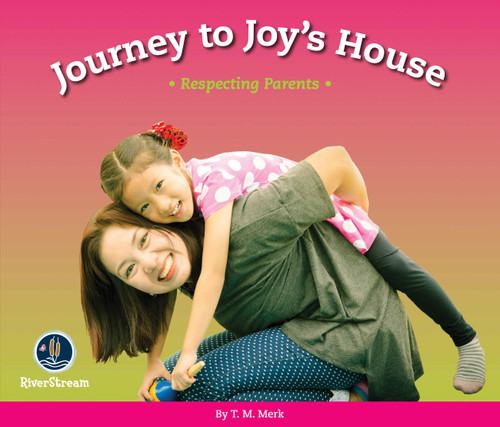 Respect!: Journey to Joy's House: Respecting Parents book cover by T.M. Merk