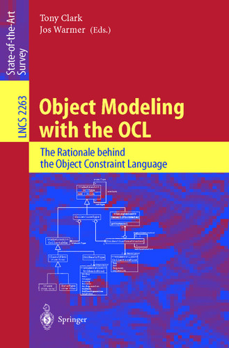 Object Modeling with the OCL: The Rationale behind the Object Constraint Language (Lecture Notes in Computer Science #2263) book cover by 