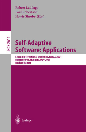 Self-Adaptive Software: Second International Workshop, IWSAS 2001, Balatonfüred, Hungary, May 17-19, 2001, Revised Papers (Lecture Notes in Computer Science #2614) book cover by 
