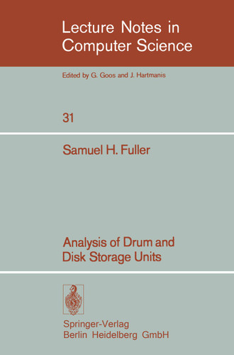 Analysis of Drum and Disk Storage Units (Lecture Notes in Computer Science #31) book cover by S.H. Fuller