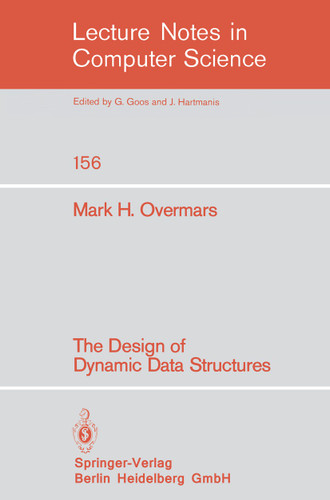 The Design of Dynamic Data Structures (Lecture Notes in Computer Science #156) book cover by Mark H. Overmars