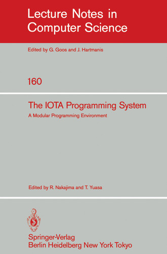 The IOTA Programming System: A Modular Programming Environment (Lecture Notes in Computer Science #160) book cover by 