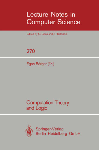 Computation Theory and Logic (Lecture Notes in Computer Science #270) book cover by 