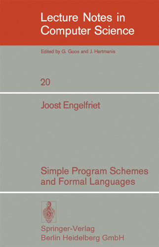 Simple Program Schemes and Formal Languages (Lecture Notes in Computer Science #20) book cover by J. Engelfriet