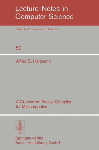 A Concurrent Pascal Compiler for Minicomputers (Lecture Notes in Computer Science #50) book cover by A. C. Hartmann