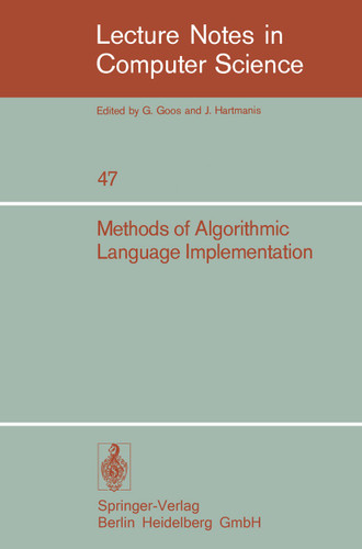 Methods of Algorithmic Language Implementation (Lecture Notes in Computer Science #47) book cover by 