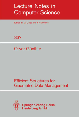 Efficient Structures for Geometric Data Management (Lecture Notes in Computer Science #337) book cover by Oliver Günther