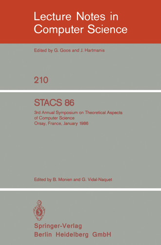 STACS 86: 3rd Annual Symposium on Theoretical Aspects of Computer Science - Orsay, France, January 16-18, 1986 (Lecture Notes in Computer Science #210) book cover by 