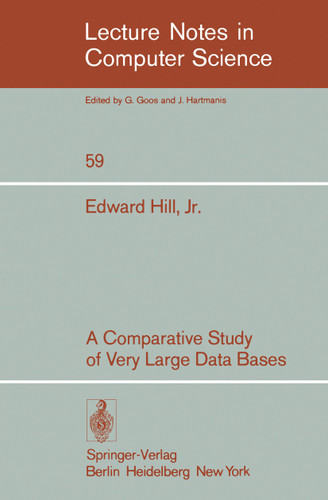 A Comparative Study of Very Large Data Bases (Lecture Notes in Computer Science #59) book cover by E. Jr. Hill