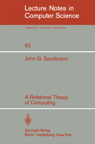 A Relational Theory of Computing (Lecture Notes in Computer Science #82) book cover by John G. Sanderson