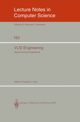 VLSI Engineering: Beyond Software Engineering (Lecture Notes in Computer Science #163) book cover by 