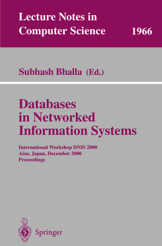 Databases in Networked Information Systems: International Workshop DNIS 2000 Aizu, Japan, December 4-6, 2000 Proceedings (Lecture Notes in Computer Science #1966) book cover by 