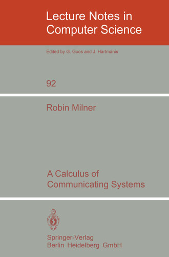 A Calculus of Communicating Systems (Lecture Notes in Computer Science #92) book cover by R. Milner