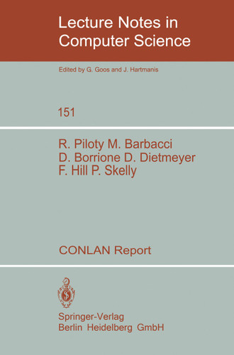CONLAN Report (Lecture Notes in Computer Science #151) book cover by R. Piloty, M. Barbacci, D. Borrione, D. Dietmeyer, F. Hill, P. Skelly