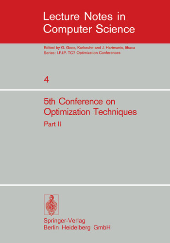 Fifth Conference on Optimization Techniques. Rome 1973: Part 2 (Lecture Notes in Computer Science #4) book cover by 