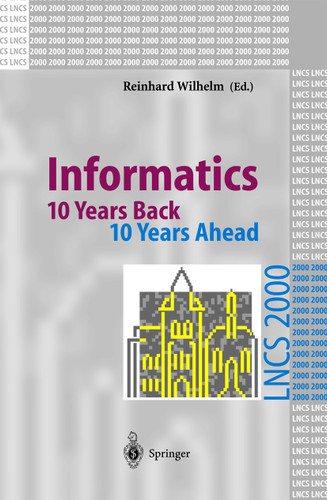 Informatics: 10 Years Back. 10 Years Ahead (Lecture Notes in Computer Science #2000) book cover by Reinhard Wilhelm