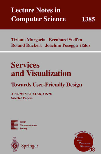Services and Visualization: Towards User-Friendly Design: ACos'98, VISUAL'98, AIN'97, Selected Papers (Lecture Notes in Computer Science #1385) book cover by 
