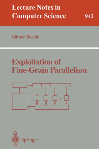 Exploitation of Fine-Grain Parallelism (Lecture Notes in Computer Science #942) book cover by 