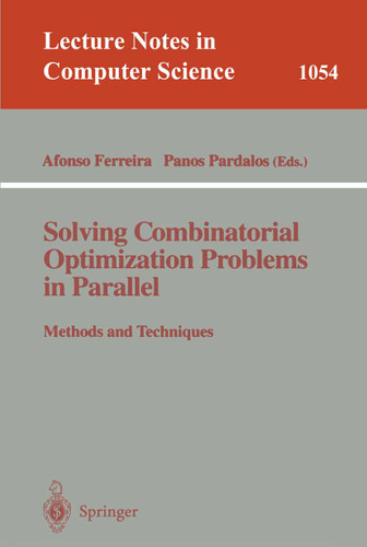 Solving Combinatorial Optimization Problems in Parallel Methods and Techniques: Methods and Techniques (Lecture Notes in Computer Science #1054) book cover by 