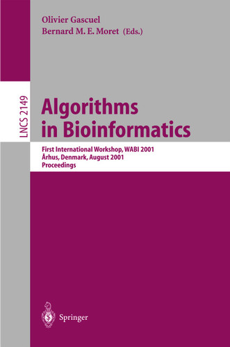 Algorithms in Bioinformatics: First International Workshop, WABI 2001, Aarhus, Denmark, August 28-31, 2001, Proceedings (Lecture Notes in Computer Science #2149) book cover by 