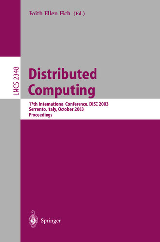 Distributed Computing: 17th International Conference, DISC 2003, Sorrento, Italy, October 1-3, 2003, Proceedings (Lecture Notes in Computer Science #2848) book cover by 