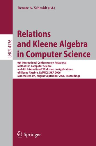 Relations and Kleene Algebra in Computer Science (Lecture Notes in Computer Science #4136) book cover by 