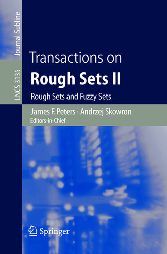Transactions on Rough Sets II: Rough Sets and Fuzzy Sets (Lecture Notes in Computer Science #3135) book cover by 
