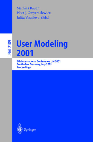 User Modeling 2001: 8th International Conference, UM 2001, Sonthofen, Germany, July 13-17, 2001. Proceedings (Lecture Notes in Computer Science #2109) book cover by 
