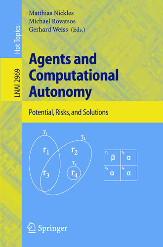 Agents and Computational Autonomy: Potential, Risks, and Solutions (Lecture Notes in Computer Science #2969) book cover by 