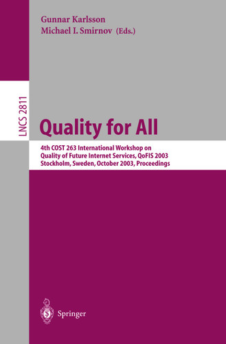 Quality for All: 4th COST 263 International Workshop on Quality of Future Internet Services, QoFIS 2003, Stockholm, Sweden, October 1-2, 2003, Proceedings (Lecture Notes in Computer Science #2811) book cover by 