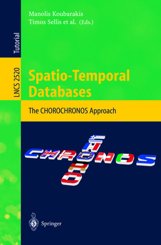 Spatio-Temporal Databases: The CHOROCHRONOS Approach (Lecture Notes in Computer Science #2520) book cover by 