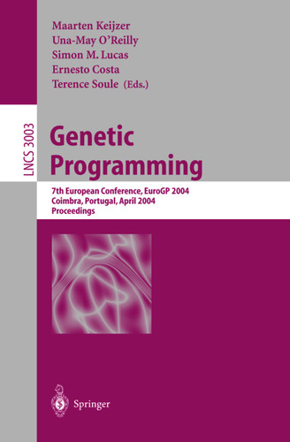 Genetic Programming: 7th European Conference, EuroGP 2004, Coimbra, Portugal, April 5-7, 2004, Proceedings (Lecture Notes in Computer Science #3003) book cover by 