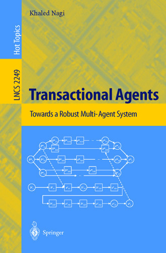 Transactional Agents: Towards a Robust Multi-Agent System (Lecture Notes in Computer Science #2249) book cover by Khaled Nagi