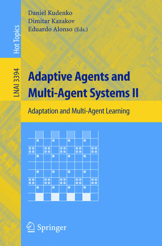 Adaptive Agents and Multi-Agent Systems II: Adaptation and Multi-Agent Learning (Lecture Notes in Computer Science #3394) book cover by 