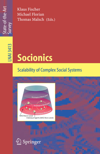 Socionics: Scalability of Complex Social Systems (Lecture Notes in Computer Science #3413) book cover by 