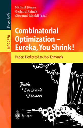 Combinatorial Optimization -- Eureka, You Shrink!: Papers Dedicated to Jack Edmonds. 5th International Workshop, Aussois, France, March 5-9, 2001, Revised Papers (Lecture Notes in Computer Science #2570) book cover by 