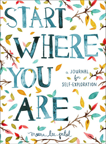 Start Where You Are: A Journal for Self-Exploration book cover by Meera Lee Patel
