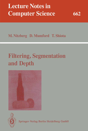 Filtering, Segmentation and Depth (Lecture Notes in Computer Science #662) book cover by Mark Nitzberg, David Mumford, Takahiro Shiota