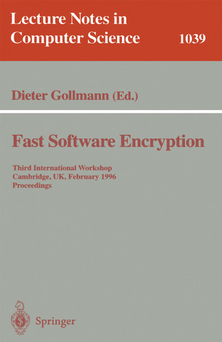 Fast Software Encryption: Third International Workshop, Cambridge, UK, February 21 - 23, 1996. Proceedings (Lecture Notes in Computer Science #1039) book cover by 