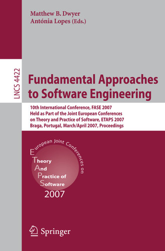 Fundamental Approaches to Software Engineering (Lecture Notes in Computer Science #4422) book cover by 