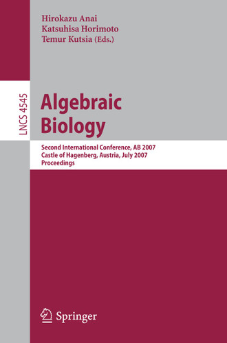 Algebraic Biology: Second International Conference, AB 2007, Castle of Hagenberg, Austria, July 2-4, 2007, Proceedings (Lecture Notes in Computer Science #4545) book cover by 