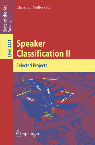 Speaker Classification II: Selected Papers (Lecture Notes in Computer Science #4441) book cover by 