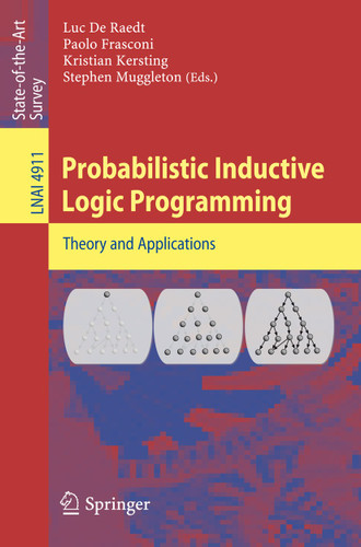 Probabilistic Inductive Logic Programming (Lecture Notes in Computer Science #4911) book cover by 