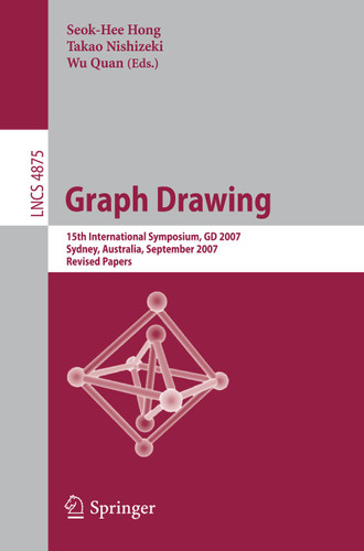 Graph Drawing: 15th International Symposium, GD 2007, Sydney, Australia, September 24-26, 2007, Revised Papers (Lecture Notes in Computer Science #4875) book cover by 