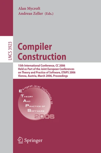 Compiler Construction: 15th International Conference, CC 2006, Held as Part of the Joint European Conferences on Theory and Practice of Software, ETAPS 2006, Vienna, Austria, March 30-31, 2006, Proceedings book cover by 